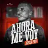 Joser Fyu - Ahora Me Voy - Single